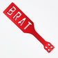 Red Steel Spanking Paddle with BRAT cut out made by Brat Breakers